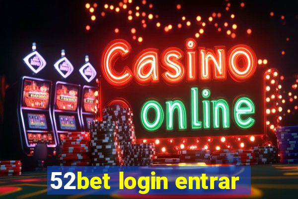 52bet login entrar